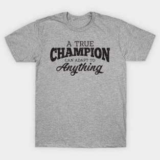 A True Champion T-Shirt